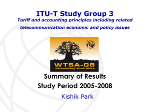 Summary of Results Study Period 2005-2008 ITU-T Study Group 3 Kishik Park