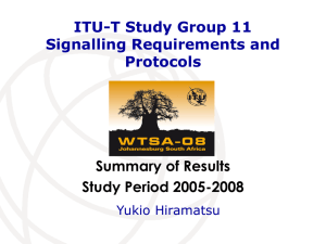 Summary of Results Study Period 2005-2008 ITU-T Study Group 11 Signalling Requirements and