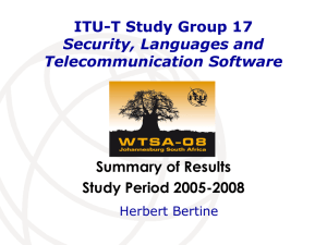 Summary of Results Study Period 2005-2008 ITU-T Study Group 17 Security, Languages and