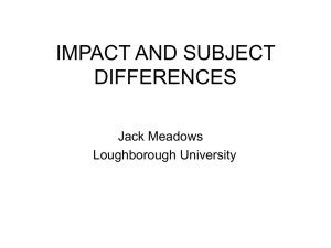 IMPACT AND SUBJECT DIFFERENCES Jack Meadows Loughborough University
