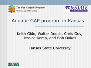 Aquatic GAP program in Kansas Keith Gido, Walter Dodds, Chris Guy,