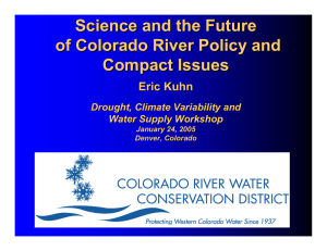 Science and the Future of Colorado River Policy and Compact Issues Eric Kuhn