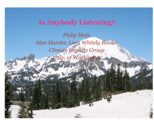 Is Anybody Listening? Philip Mote Alan Hamlet, Lara Whitely Binder Climate Impacts Group
