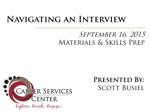 Navigating an Interview September 16, 2015 Materials &amp; Skills Prep Scott Busiel