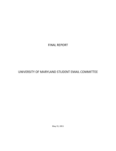 FINAL REPORT  UNIVERSITY OF MARYLAND STUDENT EMAIL COMMITTEE May 15, 2011