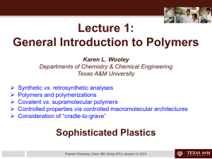 Lecture 1: General Introduction to Polymers Sophisticated Plastics