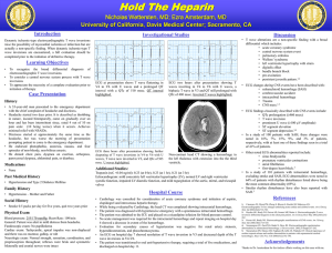 Hold The Heparin Nicholas Wettersten, MD; Ezra Amsterdam, MD Introduction