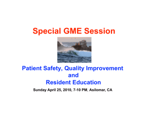 Special GME Session  Patient Safety, Quality Improvement and