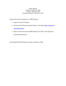 FSCOT Agenda  Tuesday, October 21, 2008  3:30 p.m ‐ Bluemont 16e  Polycom IP Address  129.130.117.247 