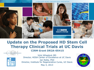 Update on the Proposed HD Stem Cell  CIRM Grant DR2A-05415