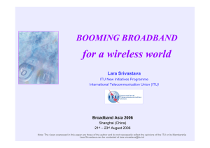 for a wireless world BOOMING BROADBAND Lara Srivastava Broadband Asia 2006