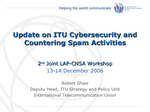 Update on ITU Cybersecurity and Countering Spam Activities 2 Joint LAP-CNSA Workshop