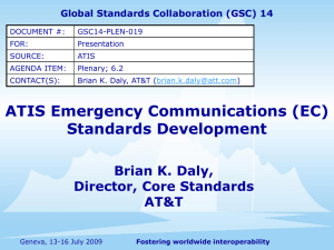 ATIS Emergency Communications (EC) Standards Development Brian K. Daly, Director, Core Standards