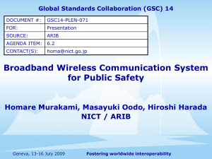 Broadband Wireless Communication System for Public Safety NICT / ARIB