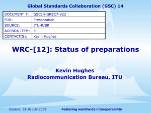 WRC-[12]: Status of preparations Kevin Hughes Radiocommunication Bureau, ITU