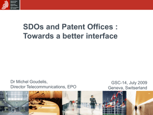 SDOs and Patent Offices : Towards a better interface Dr Michel Goudelis,