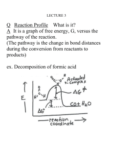 Q   Reaction Profile    What is... A  It is a graph of free energy, G,... pathway of the reaction.