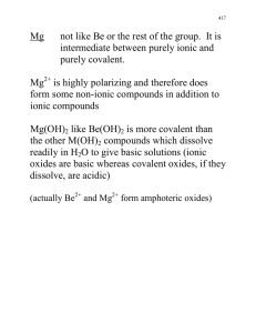 Mg not like Be or the rest of the group. ...  intermediate between purely ionic and