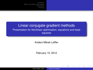 Linear conjugate gradient methods Presentation for Nonlinear optimisation, equations and least squares