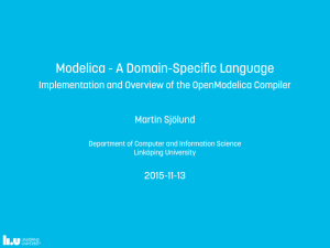 Modelica - A Domain-Speciﬁc Language Martin Sjölund 2015-11-13