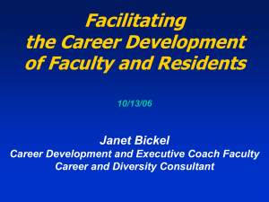 Facilitating the Career Development of Faculty and Residents Janet Bickel