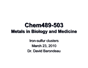 Chem489-503 Metals in Biology and Medicine Iron-sulfur clusters March 23, 2010