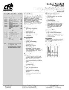 Medical Assistant Program No: 31-509-1 Technical Diploma Degree Completion Time: Two Terms