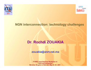 Dr. Rochdi ZOUAKIA NGN interconnection: technology challenges