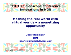 ITU-T Kaleidoscope Conference Innovations in NGN Mashing the real world with