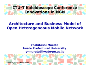 Architecture and Business Model of Open Heterogeneous Mobile Network ITU-T Kaleidoscope Conference