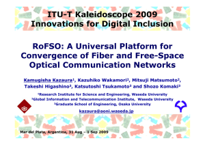 ITU-T Kaleidoscope 2009 Innovations for Digital Inclusion RoFSO: A Universal Platform for