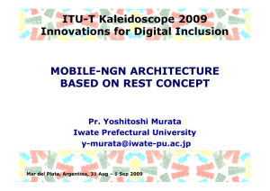 ITU-T Kaleidoscope 2009 Innovations for Digital Inclusion MOBILE-NGN ARCHITECTURE BASED ON REST CONCEPT
