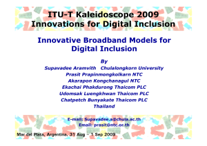 ITU-T Kaleidoscope 2009 Innovations for Digital Inclusion Innovative Broadband Models for Digital Inclusion