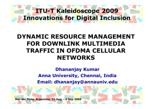 ITU-T Kaleidoscope 2009 Innovations for Digital Inclusion DYNAMIC RESOURCE MANAGEMENT FOR DOWNLINK MULTIMEDIA