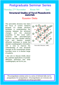 Postgraduate Seminar Series Kaustuv Datta Structural Studies of Novel Piezoelectric materials
