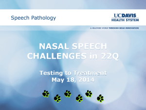 NASAL SPEECH CHALLENGES in 22Q  Testing to Treatment