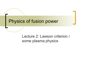 Physics of fusion power Lecture 2: Lawson criterion / some plasma physics