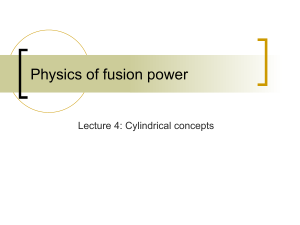Physics of fusion power Lecture 4: Cylindrical concepts