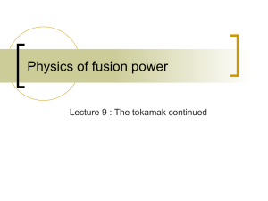 Physics of fusion power Lecture 9 : The tokamak continued