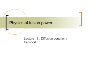 Physics of fusion power Lecture 13 : Diffusion equation / transport