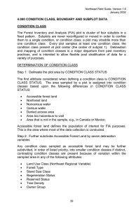 The Forest Inventory and Analysis (FIA) plot is cluster of... fixed pattern.  Subplots are never reconfigured or moved in... 4.000 CONDITION CLASS, BOUNDARY AND SUBPLOT DATA