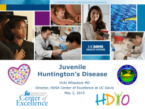 Juvenile Huntington’s Disease Vicki Wheelock MD