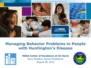 Managing Behavior Problems in People with Huntington’s Disease Terry Tempkin, Nurse Practitioner