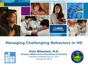 Managing Challenging Behaviors in HD Vicki Wheelock, M.D.