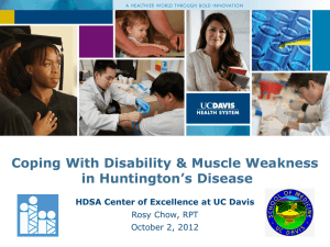 Coping With Disability &amp; Muscle Weakness in Huntington’s Disease Rosy Chow, RPT