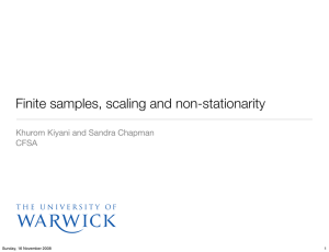 Finite samples, scaling and non-stationarity Khurom Kiyani and Sandra Chapman CFSA 1