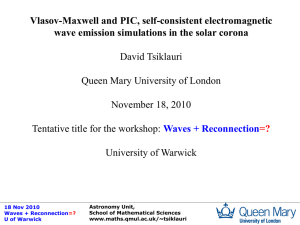 Vlasov-Maxwell and PIC, self-consistent electromagnetic David Tsiklauri Queen Mary University of London