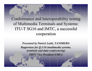 Conformance and Interoperability testing of Multimedia Terminals and Systems: ITU -