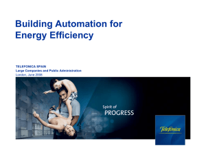 Building Automation for Energy Efficiency TELEFONICA SPAIN Large Companies and Public Administration