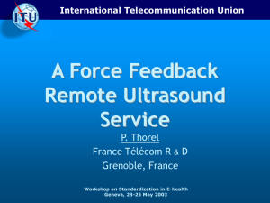 A Force Feedback Remote Ultrasound Service P. Thorel